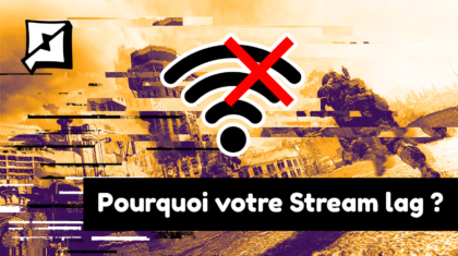 Miniature Pourquoi votre stream Lag ?